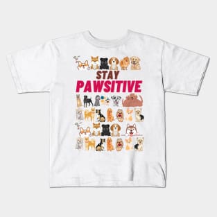 Stay Pawsitive For Dog Moms and Dads - Funny Dog Lover Kids T-Shirt